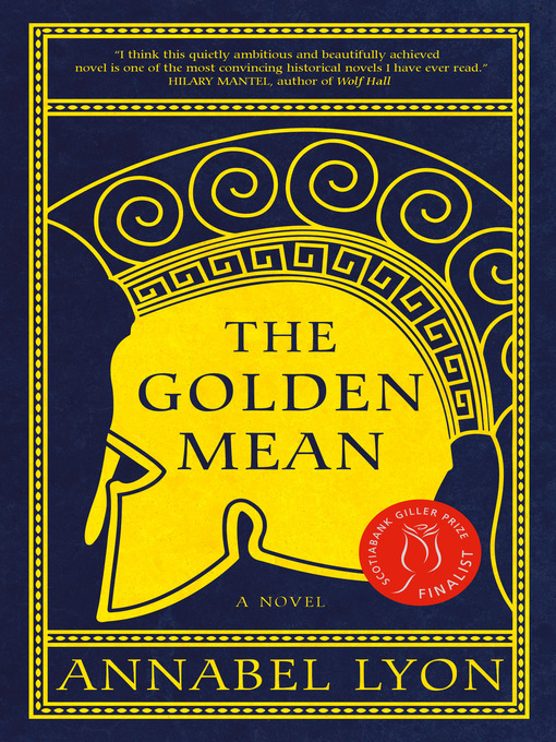 Title details for The Golden Mean by Annabel Lyon - Available